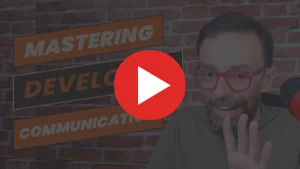 Soft Skills: Mastering Developer Communication